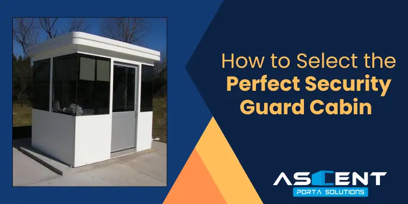 Card Image of How to Select the Perfect Security Guard Cabin for Your Needs - Blog
